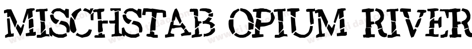 Mischstab Opium River字体转换